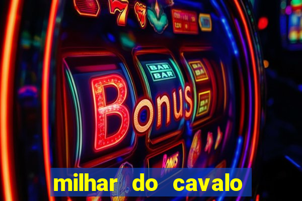 milhar do cavalo que mais sai